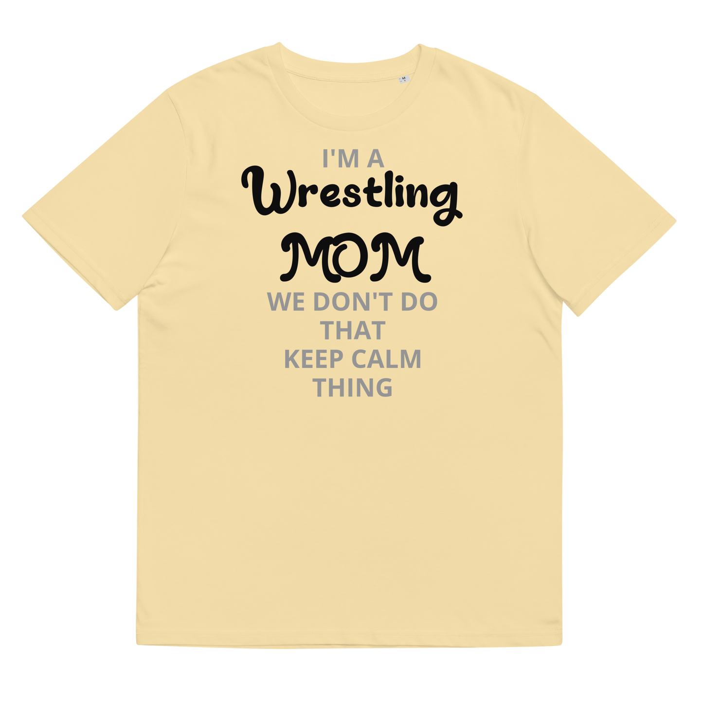 Wrestling Mom, We Don't Do Calm - Wrestling Tee - Organic cotton t-shirt