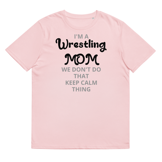 Wrestling Mom, We Don't Do Calm - Wrestling Tee - Organic cotton t-shirt