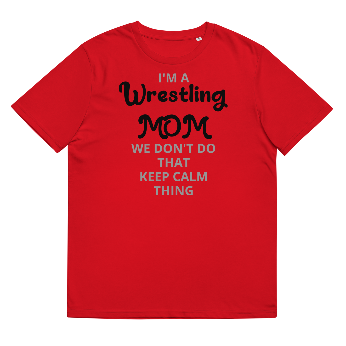 Wrestling Mom, We Don't Do Calm - Wrestling Tee - Organic cotton t-shirt