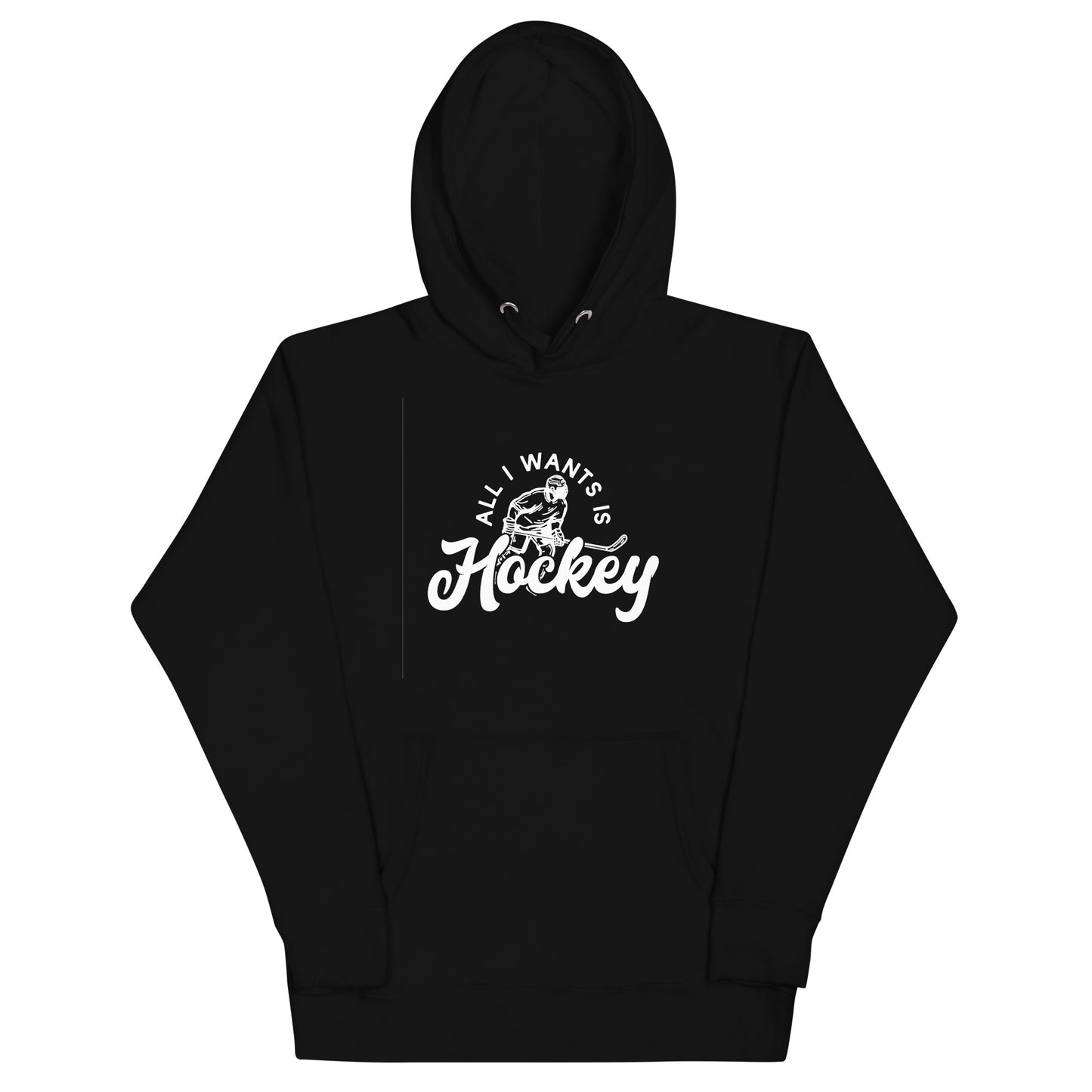 All I Want Is Hockey - Unisex Hoodie