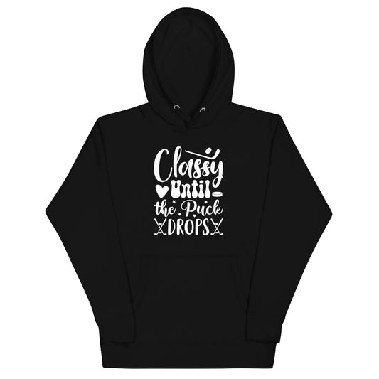 Classy Until The Puck Drops - Women's Hoodie