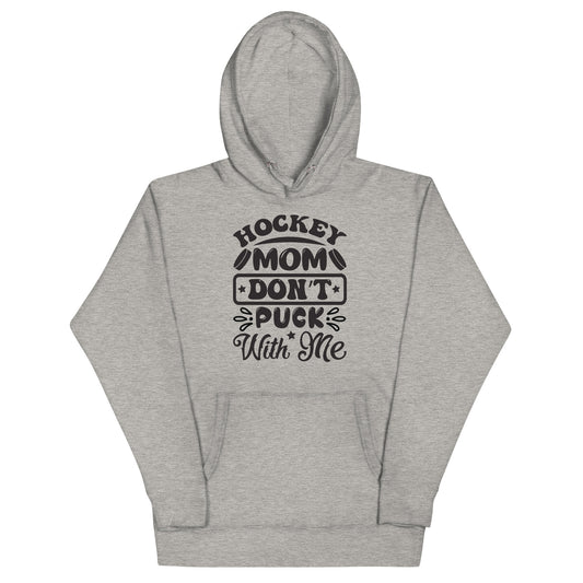 Hockey Mom, Don't Puck With Me - Women's Hoodie