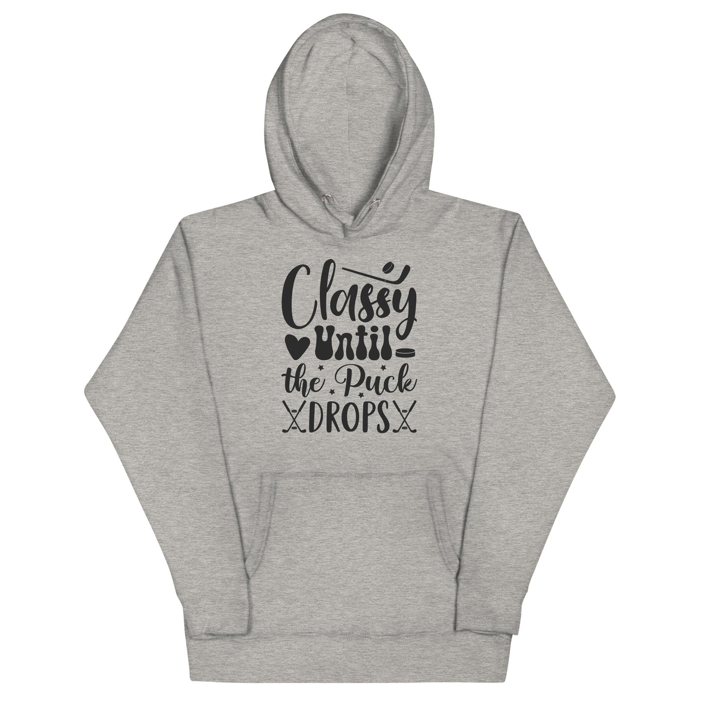 Classy Until The Puck Drops, Dark Writing - Women's Hoodie