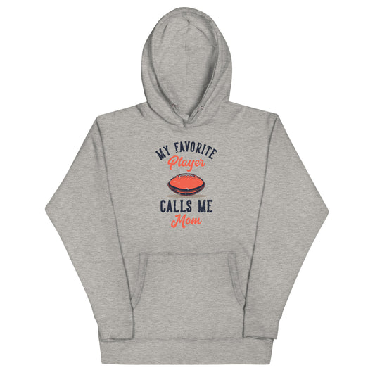 My Favorite Player Calls Me Mom - Women's Football Hoodie