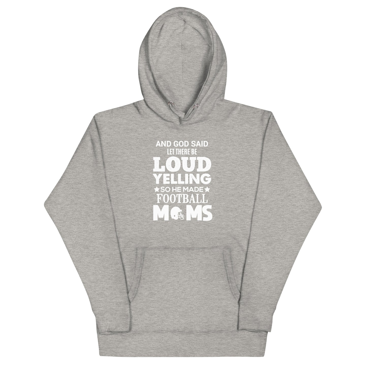 And God Said, Let There Be Loud Yelling. So He Created Football Moms - Women's Hoodie