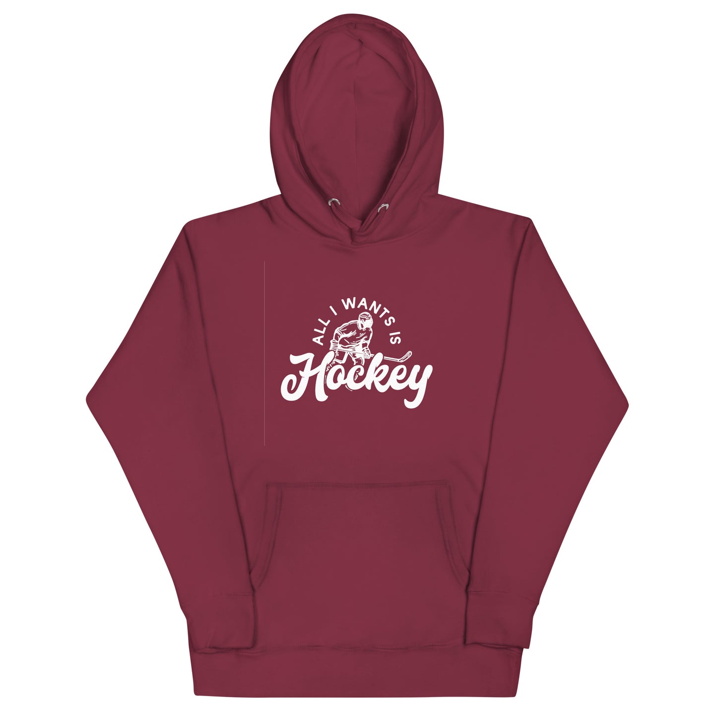 All I Want Is Hockey - Unisex Hoodie