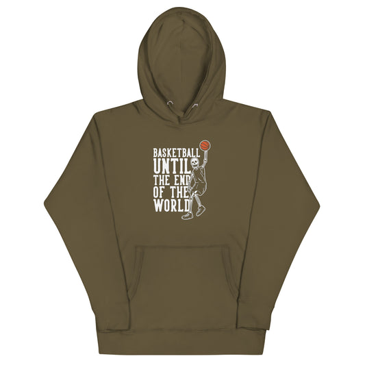 Basketball Until The End Of The World - Skeleton Basketball Unisex Hoodie