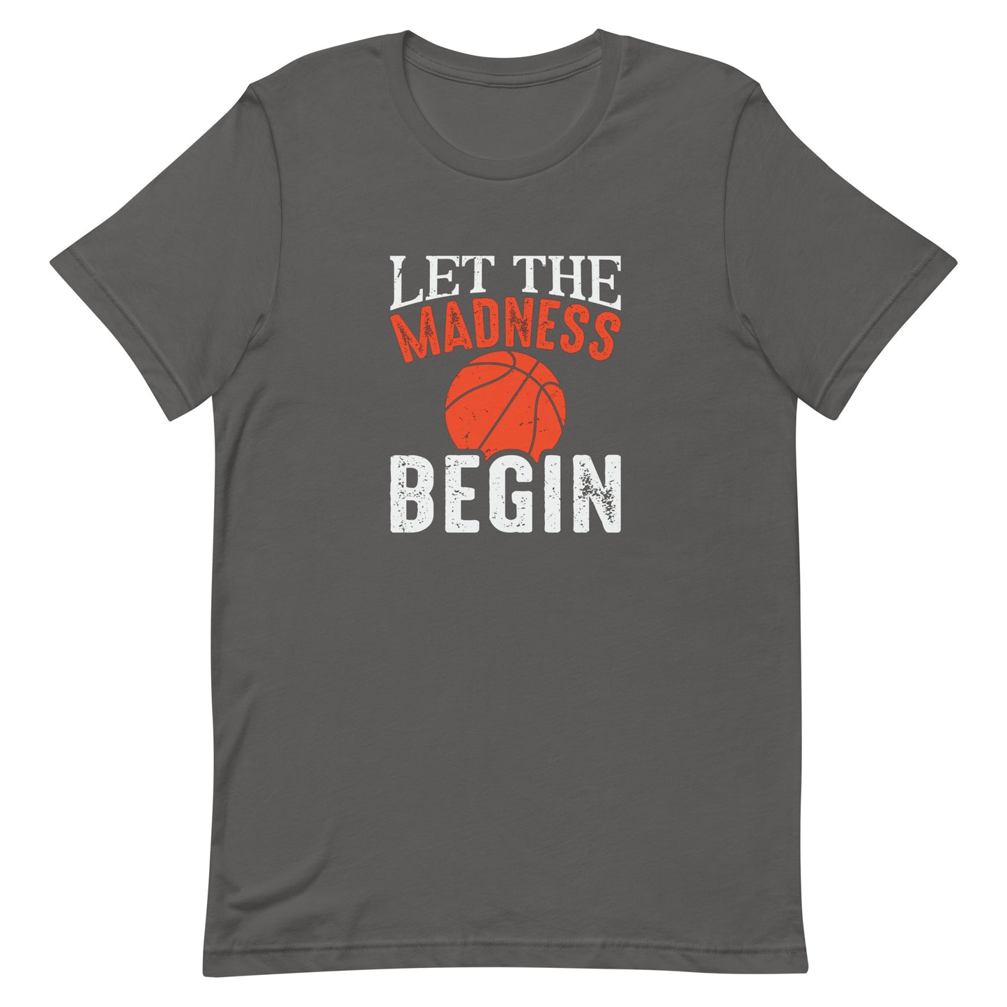 Let The Madness Begin - Basketball Unisex t-shirt