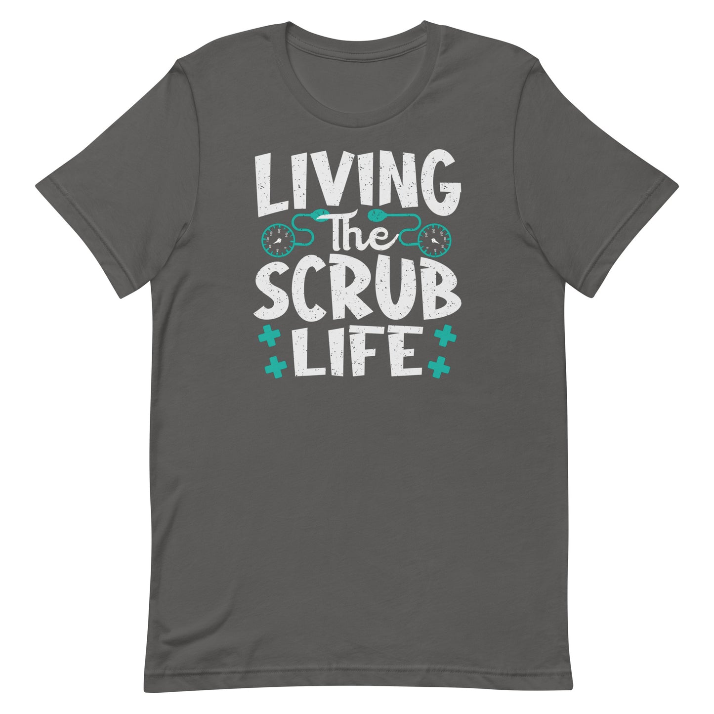 Living The Scrub Life - Nurse Unisex t-shirt