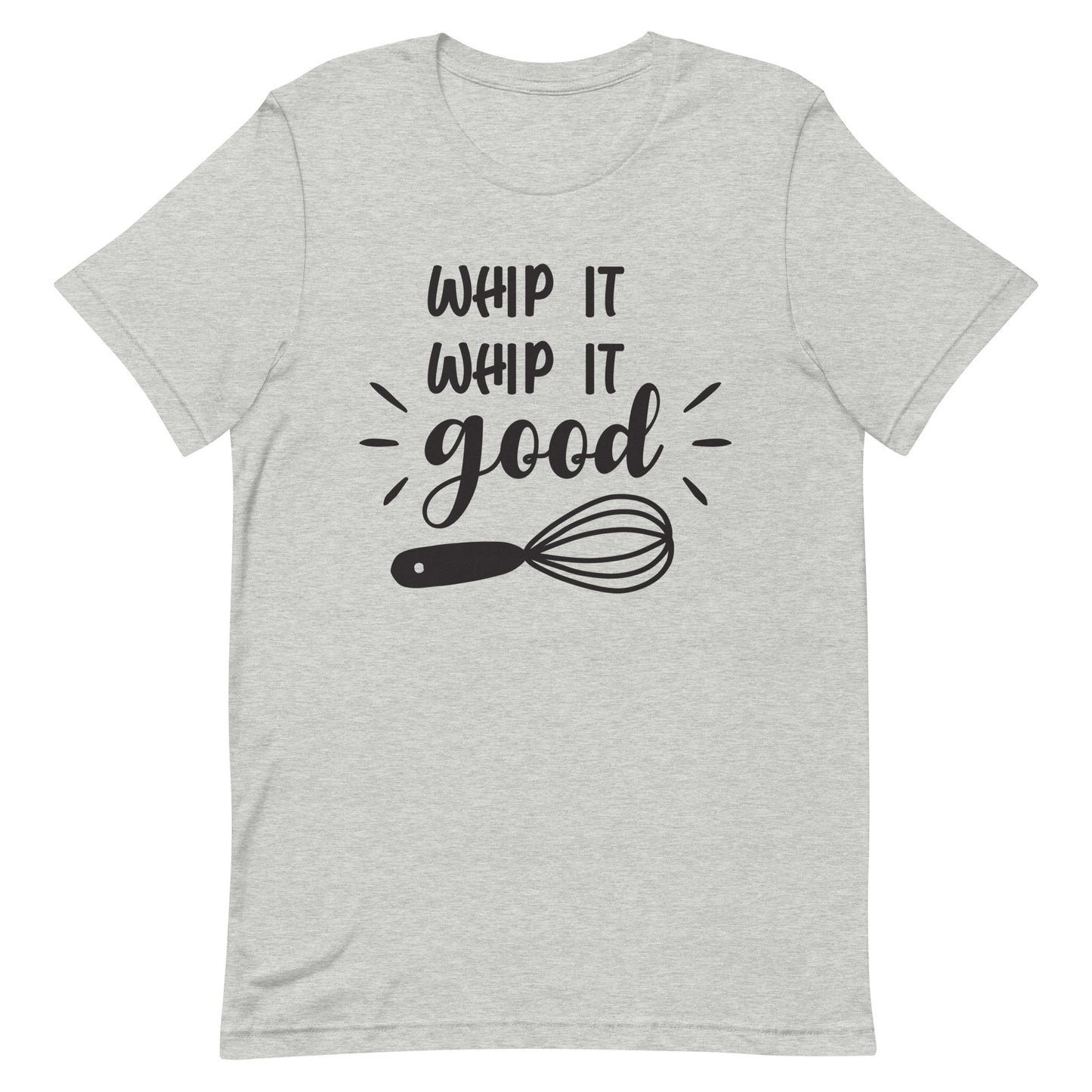 Whip It Whip It Good - Cooking Tee