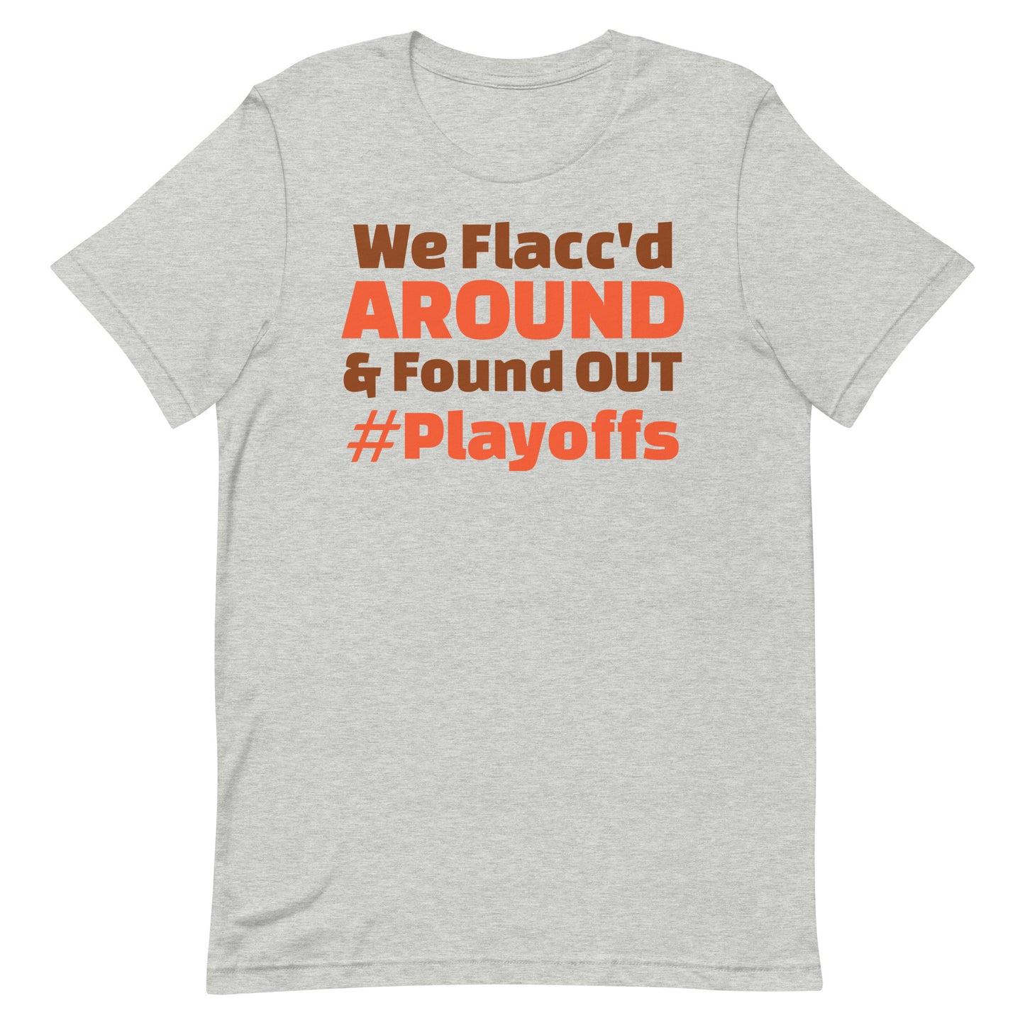 We Flacc'd Around & Found Out - Cleveland Football Unisex t-shirt