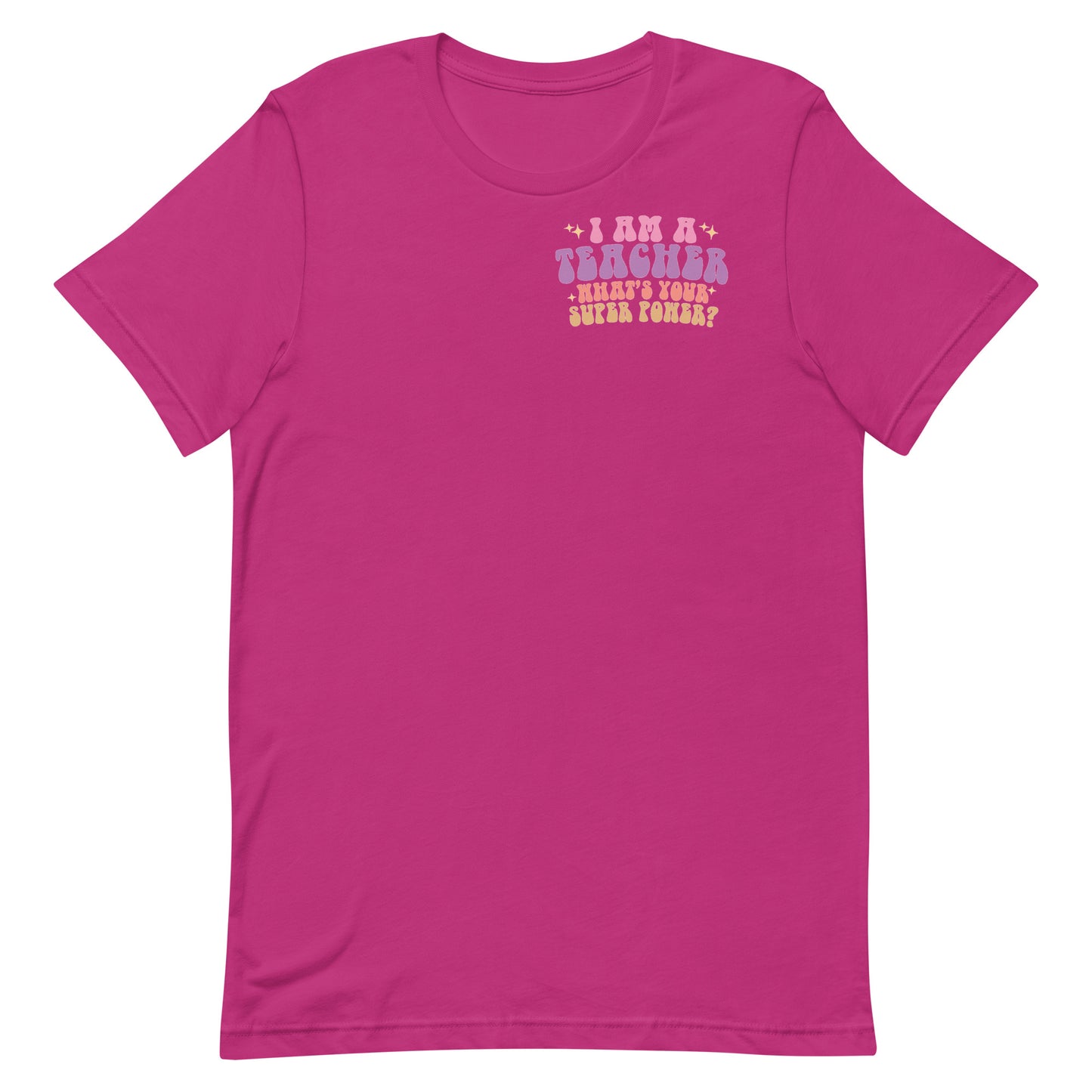 I'm A Teacher What's Your Super Power? - Women's Tee