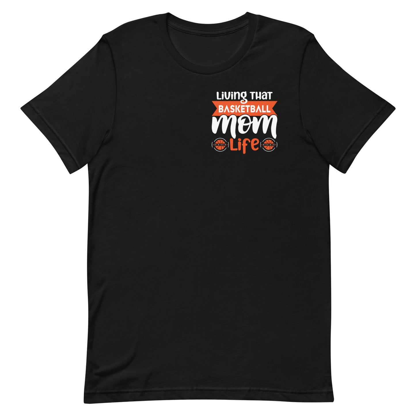 Living That Basketball Mom Life - Women's Tee