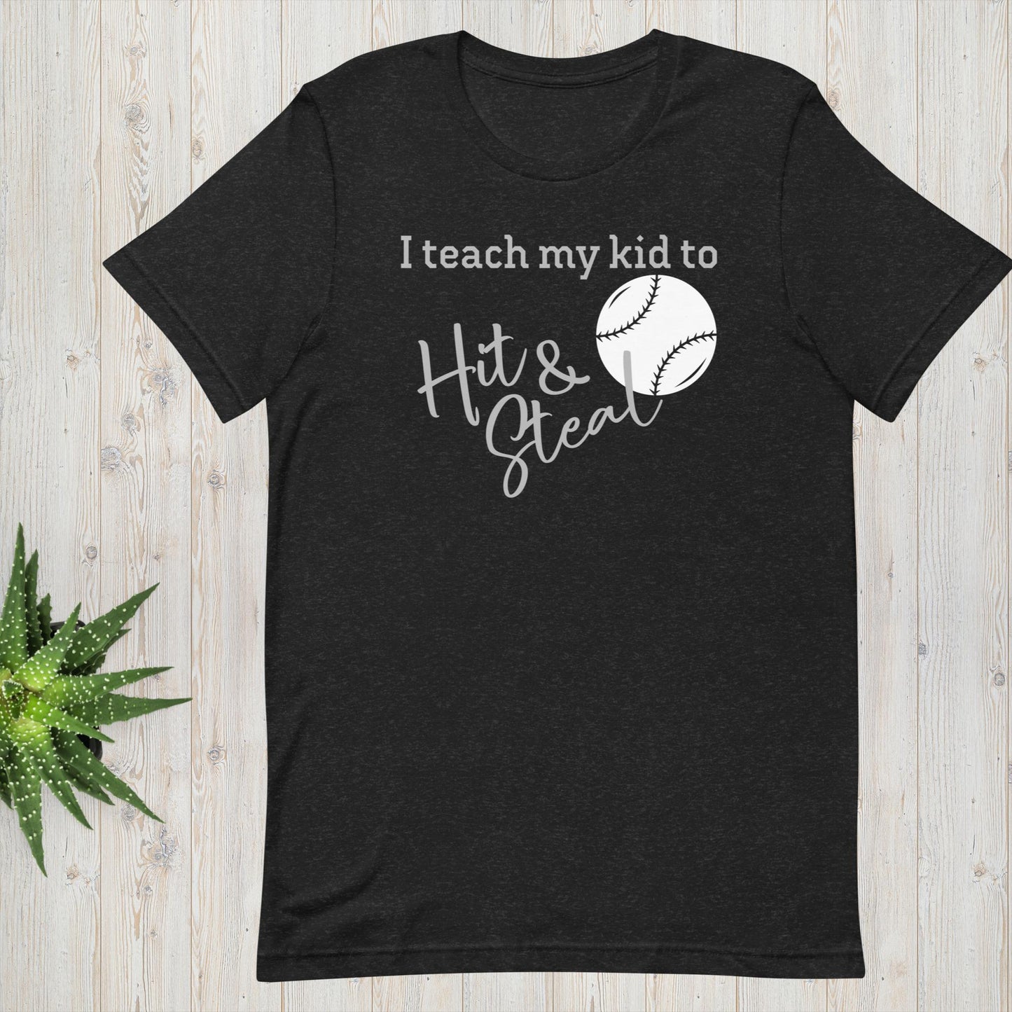 I Teach My Kid To Hit & Steal - Baseball Tee - Unisex t-shirt