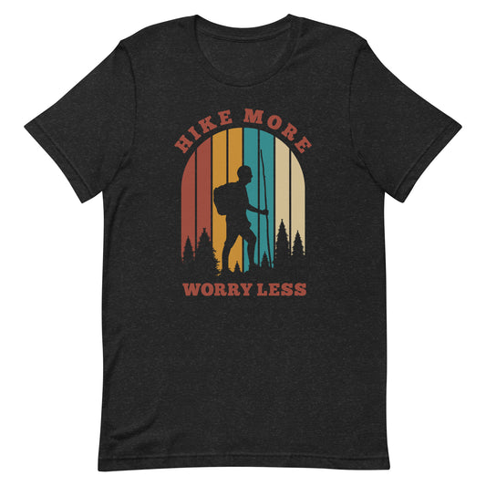 Hike More - Worry Less - Hiking Tee