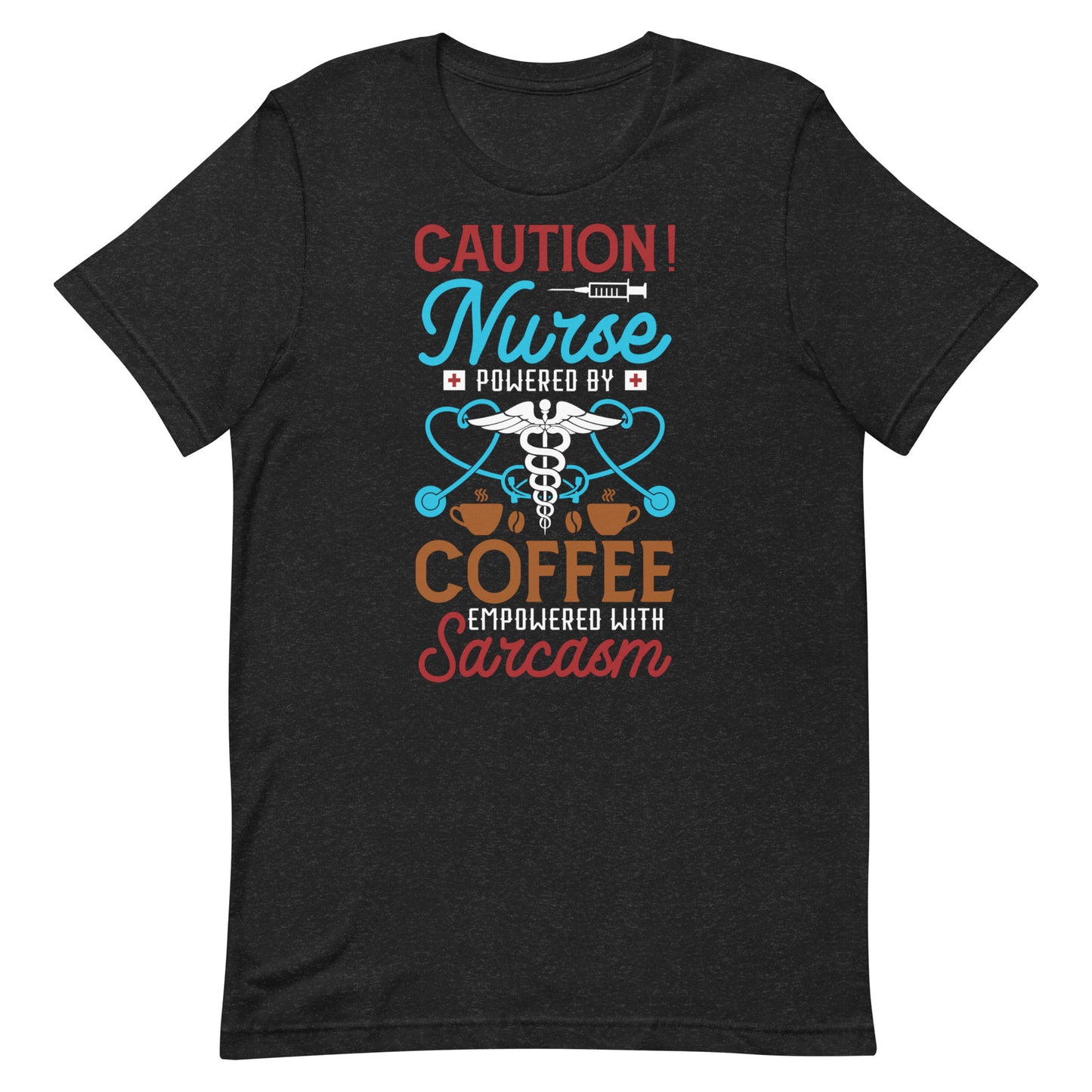 Nurse Powered By Coffee Empowered By Sarcasm - Nurse Tee