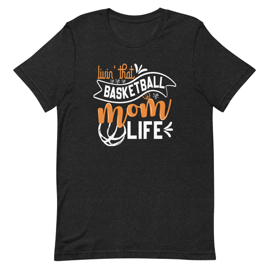 Livin' That Basketball Mom Life - Women's Tee