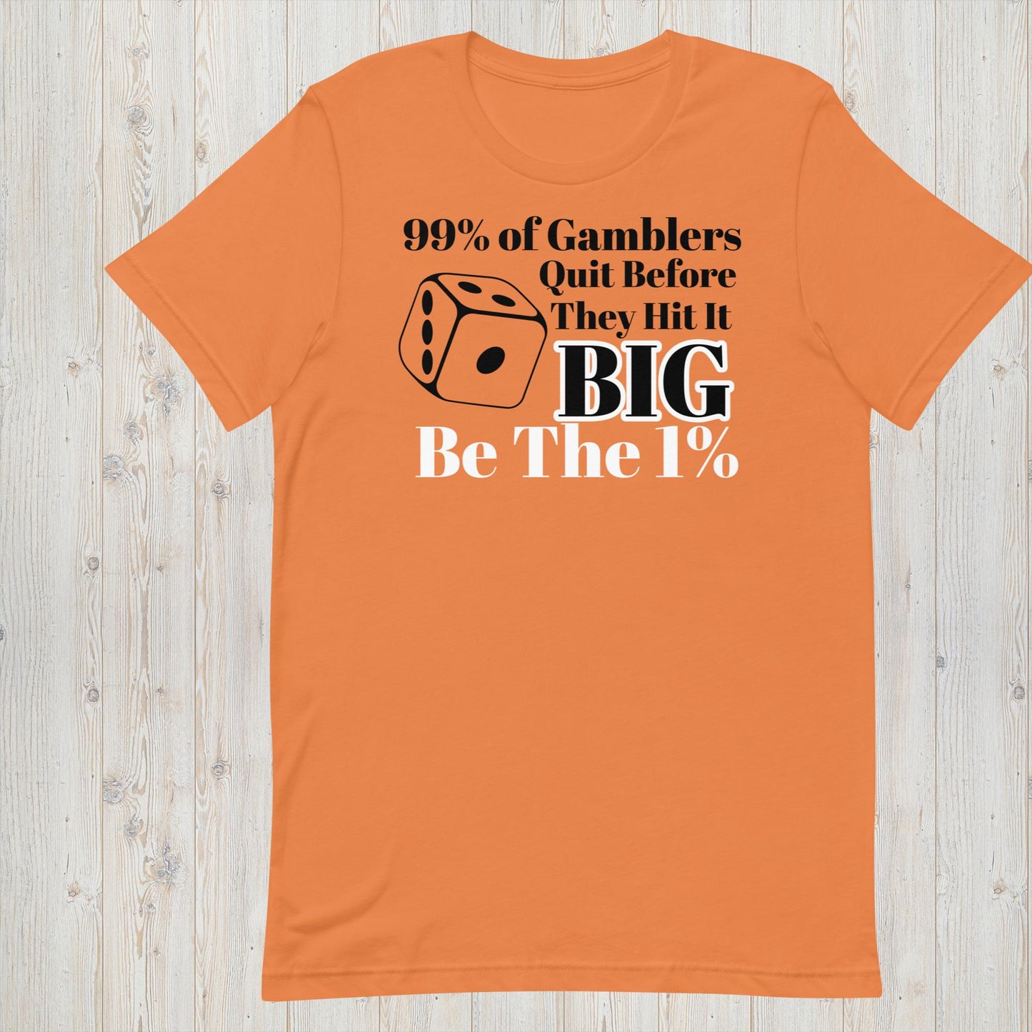 99% Of Gamblers Quit Before They Hit It Big - Gambling Tee - Men's t-shirt