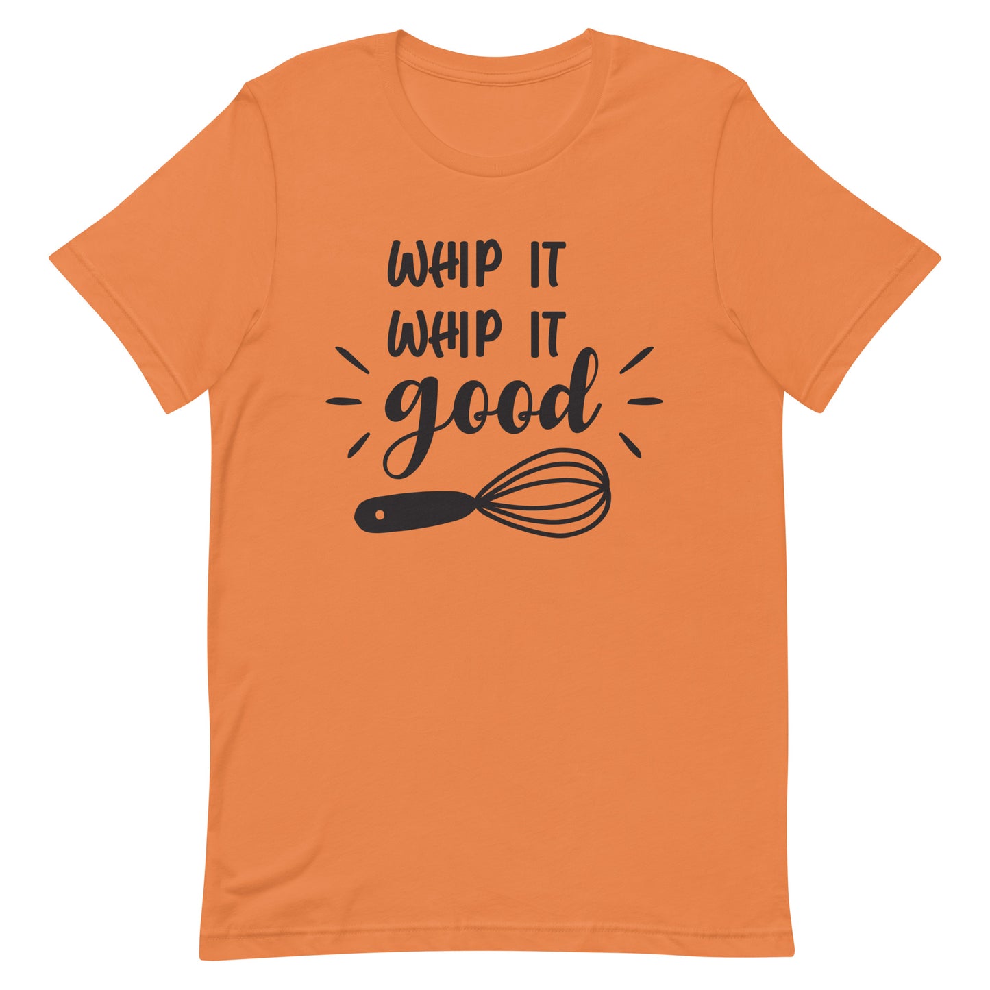 Whip It Whip It Good - Cooking Tee