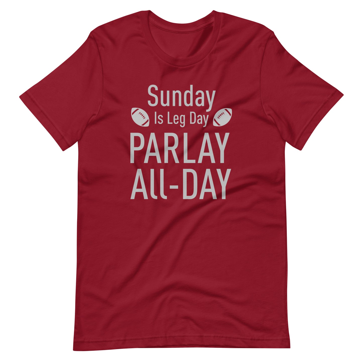 Sunday Is Leg Day - Parlay All Day - Gambling / Sports Betting Tee