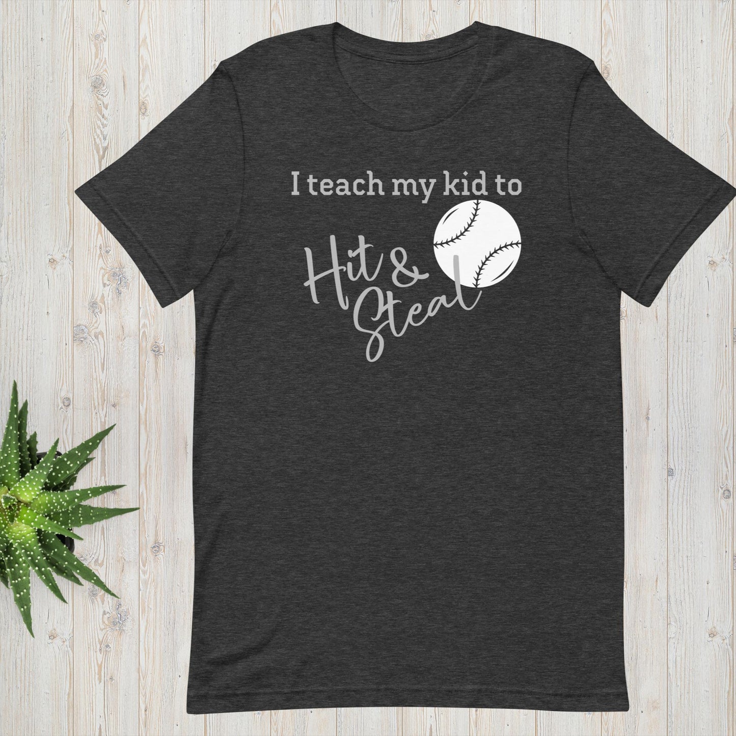 I Teach My Kid To Hit & Steal - Baseball Tee - Unisex t-shirt