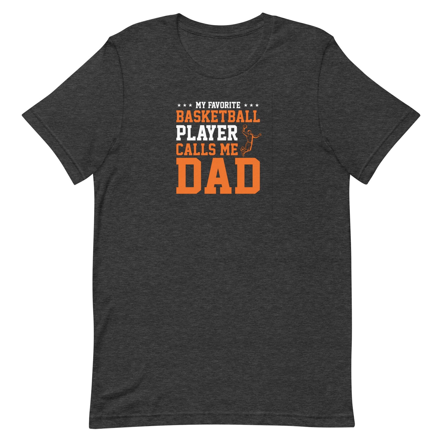 My Favorite Basketball Player Calls Me Dad - Men's Basketball Tee