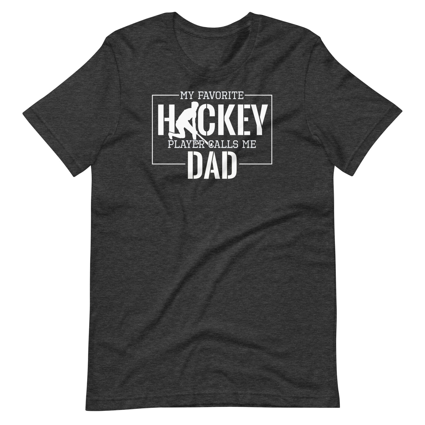 My Favorite Hockey Player Calls Me Dad - Men's Hockey t-shirt