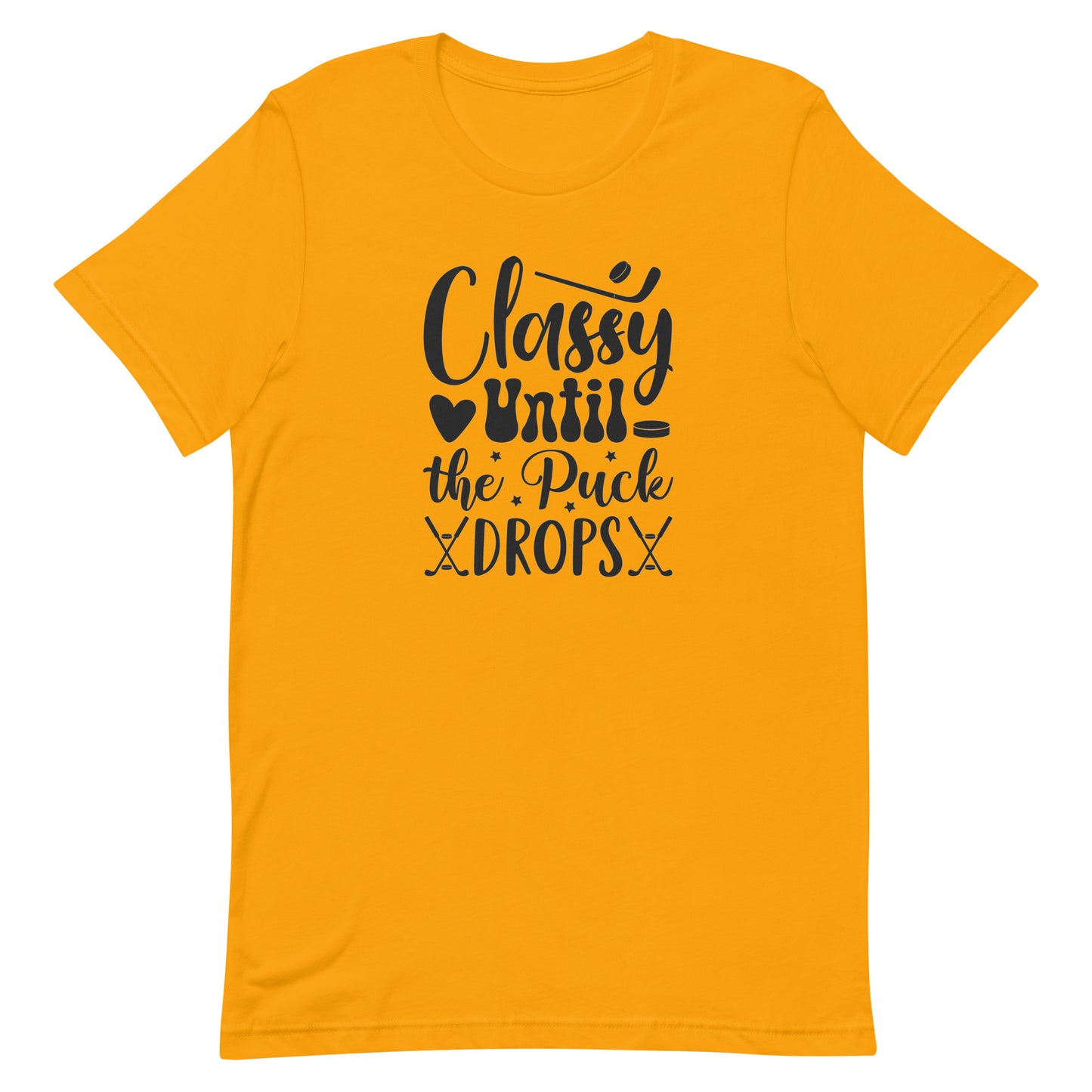 Classy Until The Puck Drops - Women's Hockey t-shirt