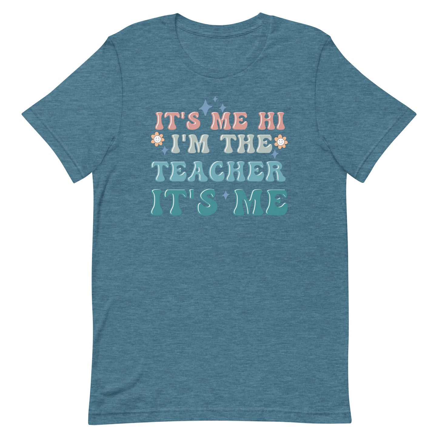 It's Me Hi I'm The Teacher It's Me Shirt - Women's Tee