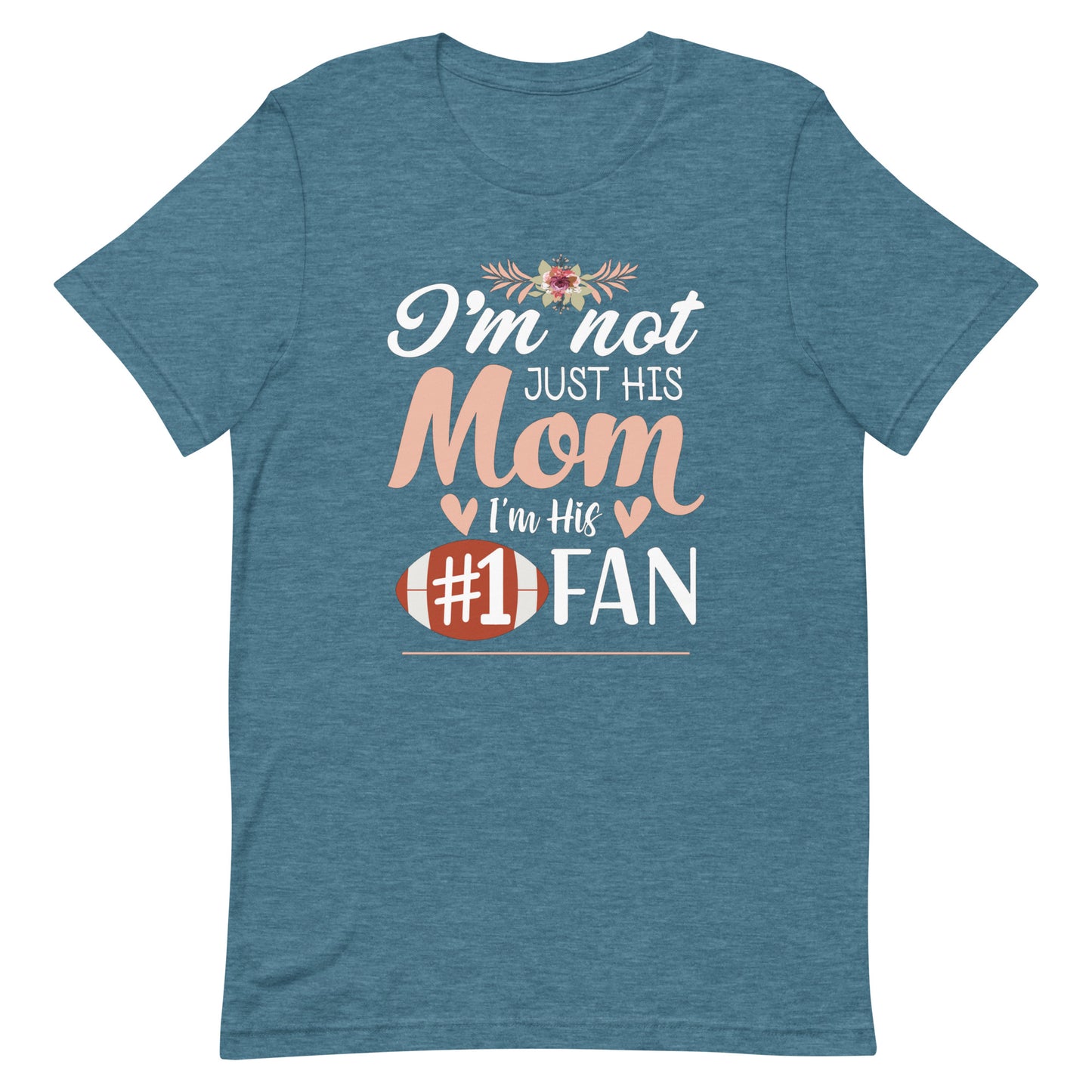 Not Just His Mom But His #1 Football Fan - Women's Tee