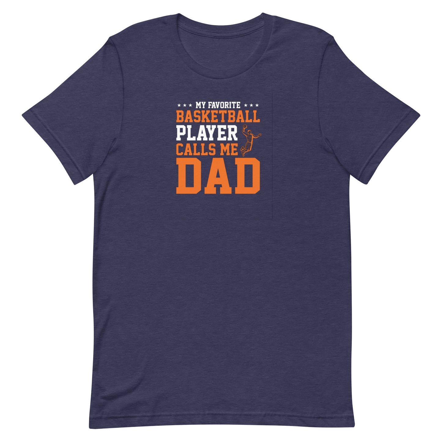 My Favorite Basketball Player Calls Me Dad - Men's Basketball Tee