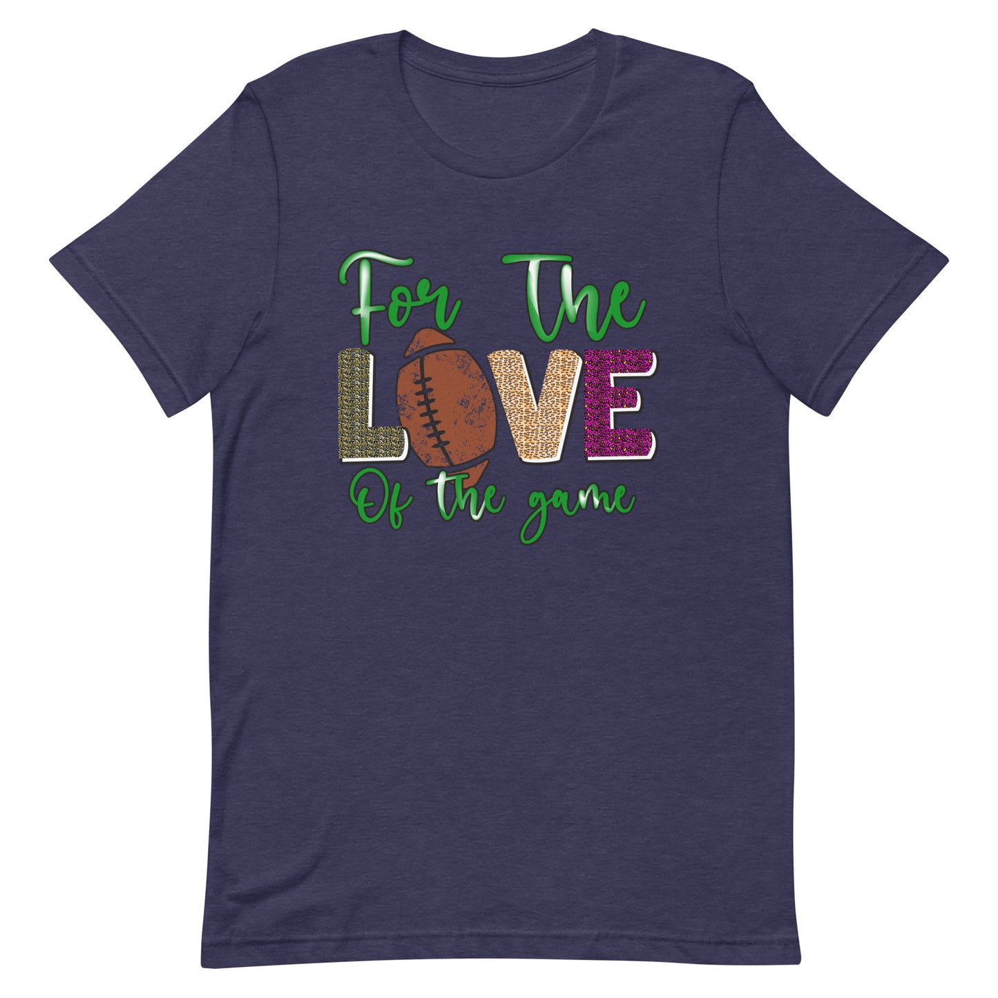 For The Love Of The Game - Football Tee