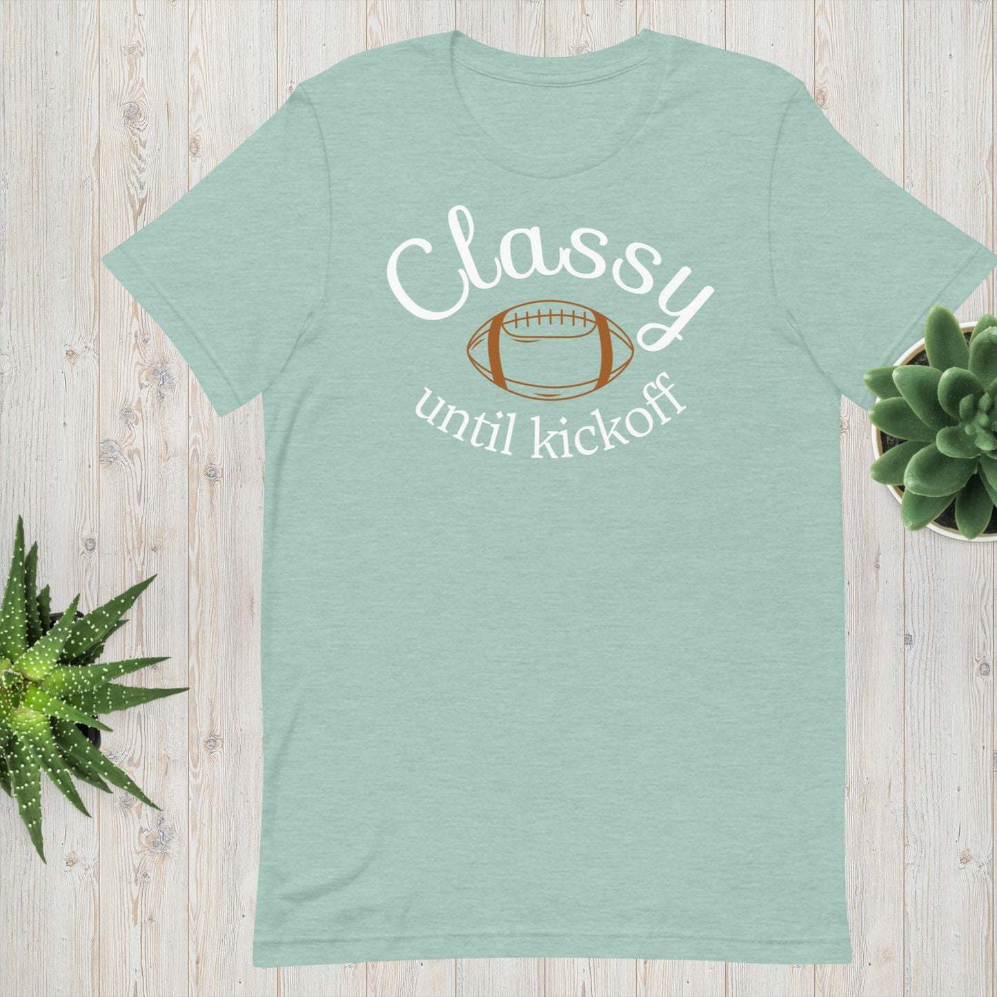 Classy Until Kickoff - Football Tee - Unisex t-shirt