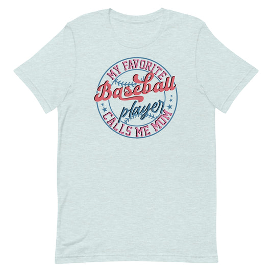 My Favorite Baseball Player Calls Me Mom - Women's t-shirt