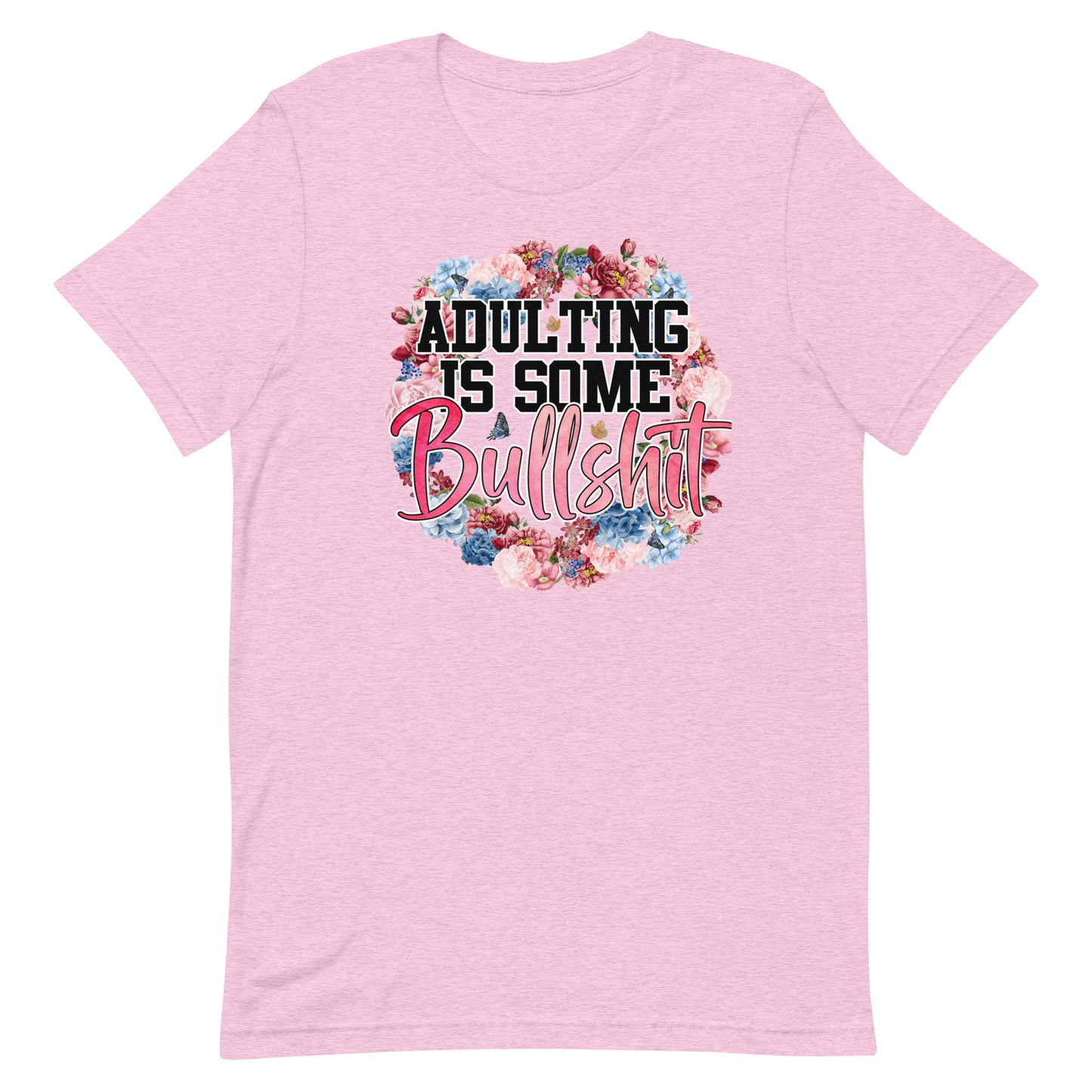 Adulting Is Some Bullshit - Women's Tee