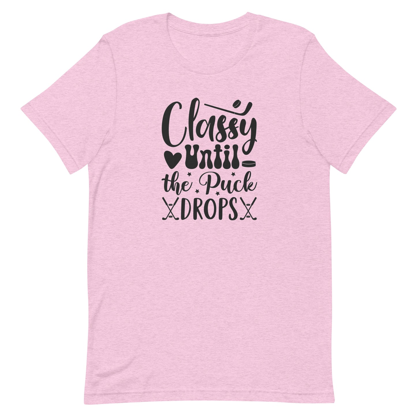 Classy Until The Puck Drops - Women's Hockey t-shirt