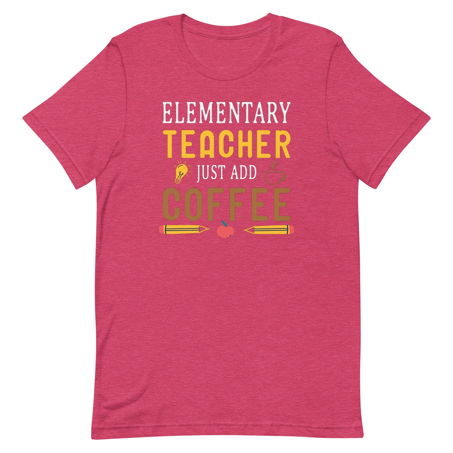 Elementary Teacher Just Add Coffee Tee - Unisex t-shirt