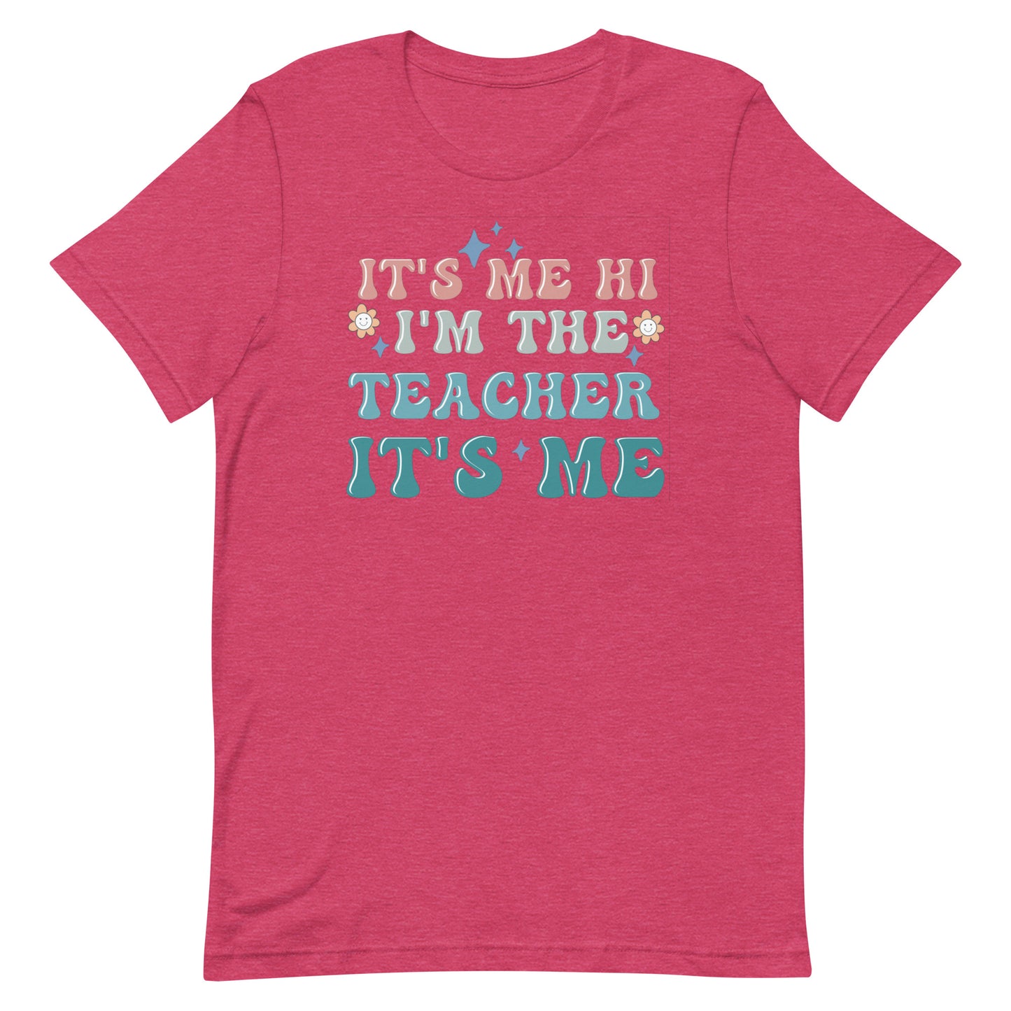 It's Me Hi I'm The Teacher It's Me Shirt - Women's Tee