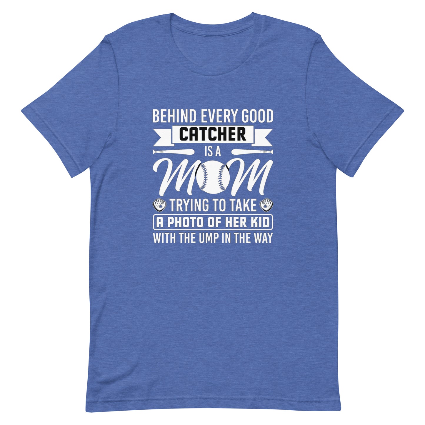 Behind Every Good Catcher Is A Mom Trying To Take A Picture - Women's Baseball Tee