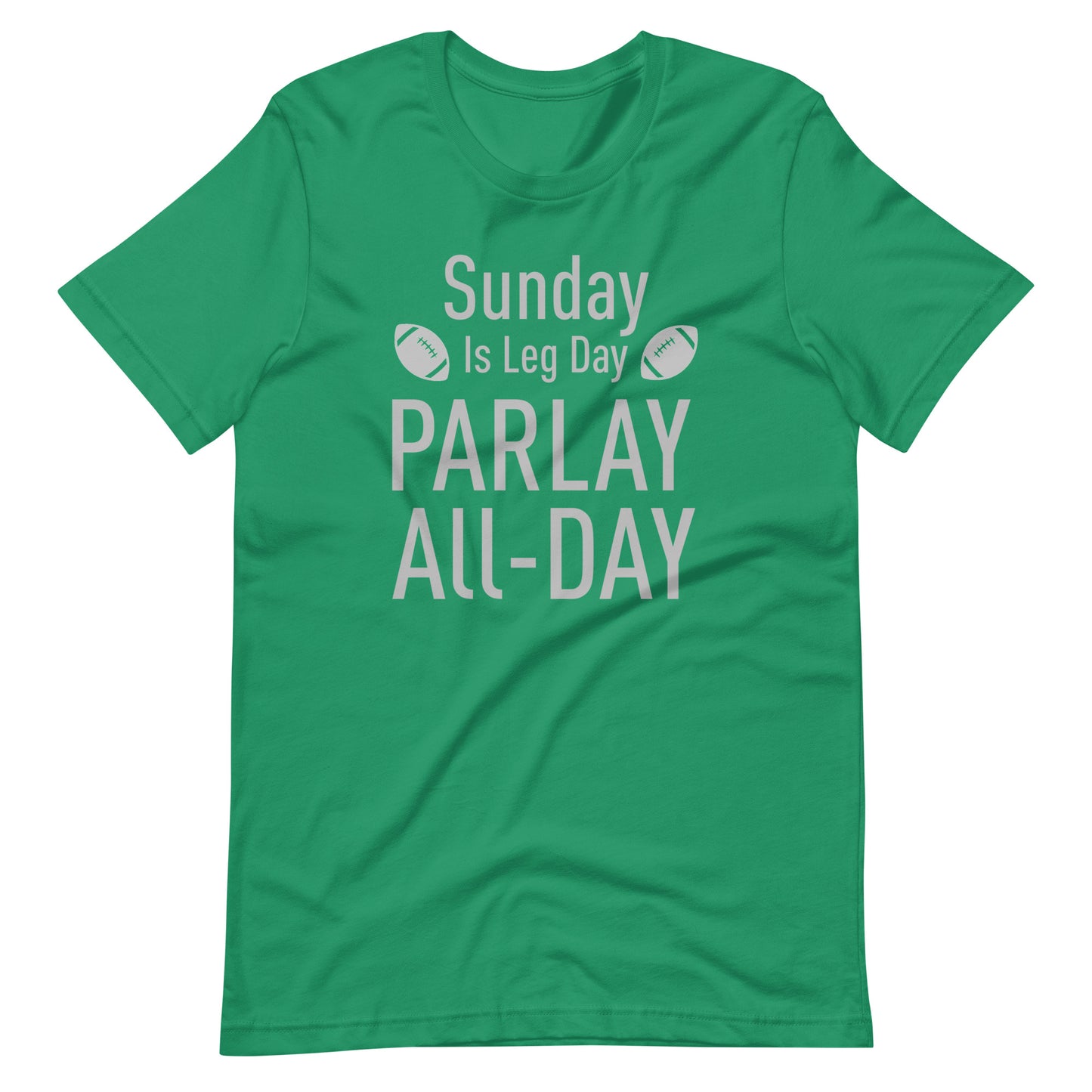 Sunday Is Leg Day - Parlay All Day - Gambling / Sports Betting Tee