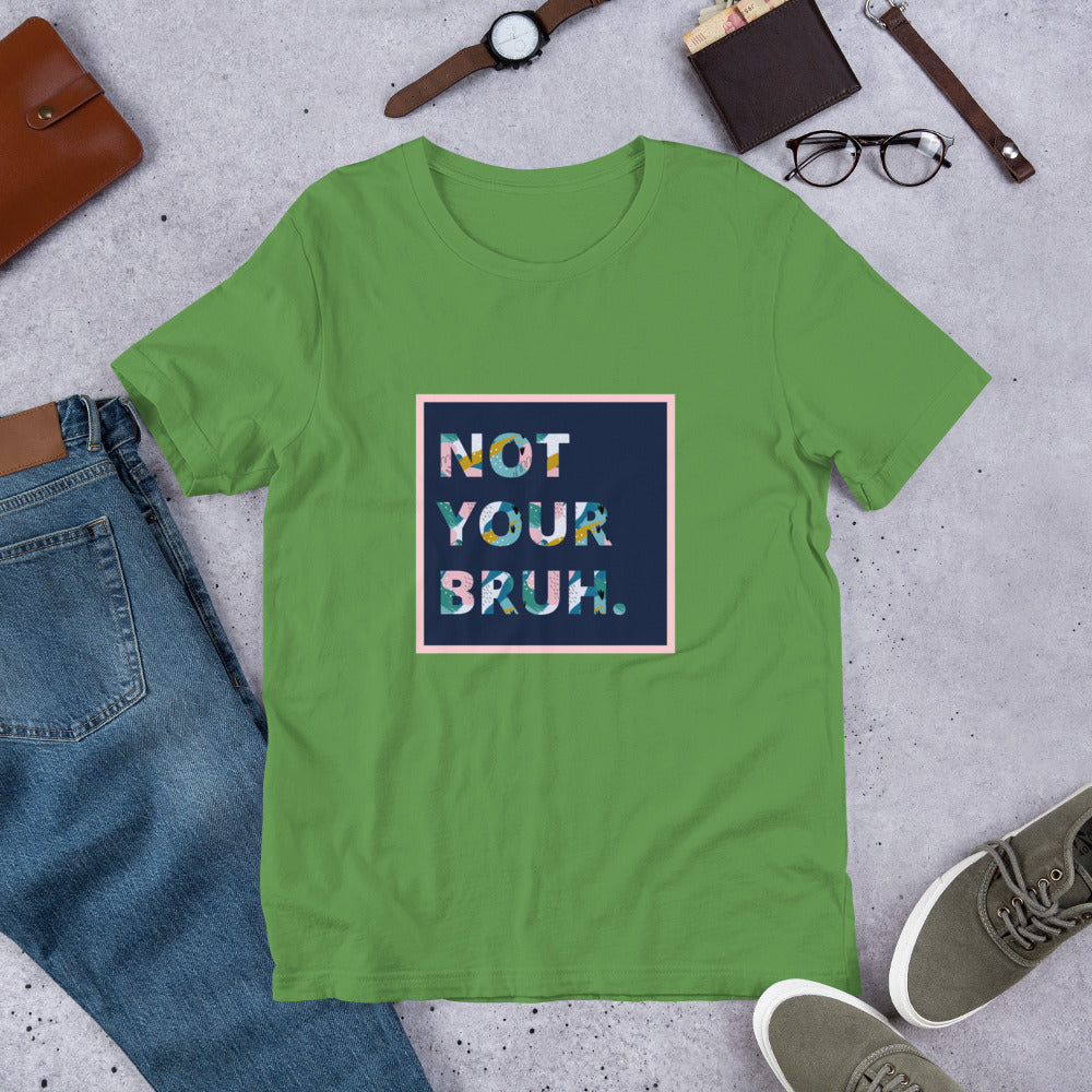 Not Your Bro - T-Shirt for Mom