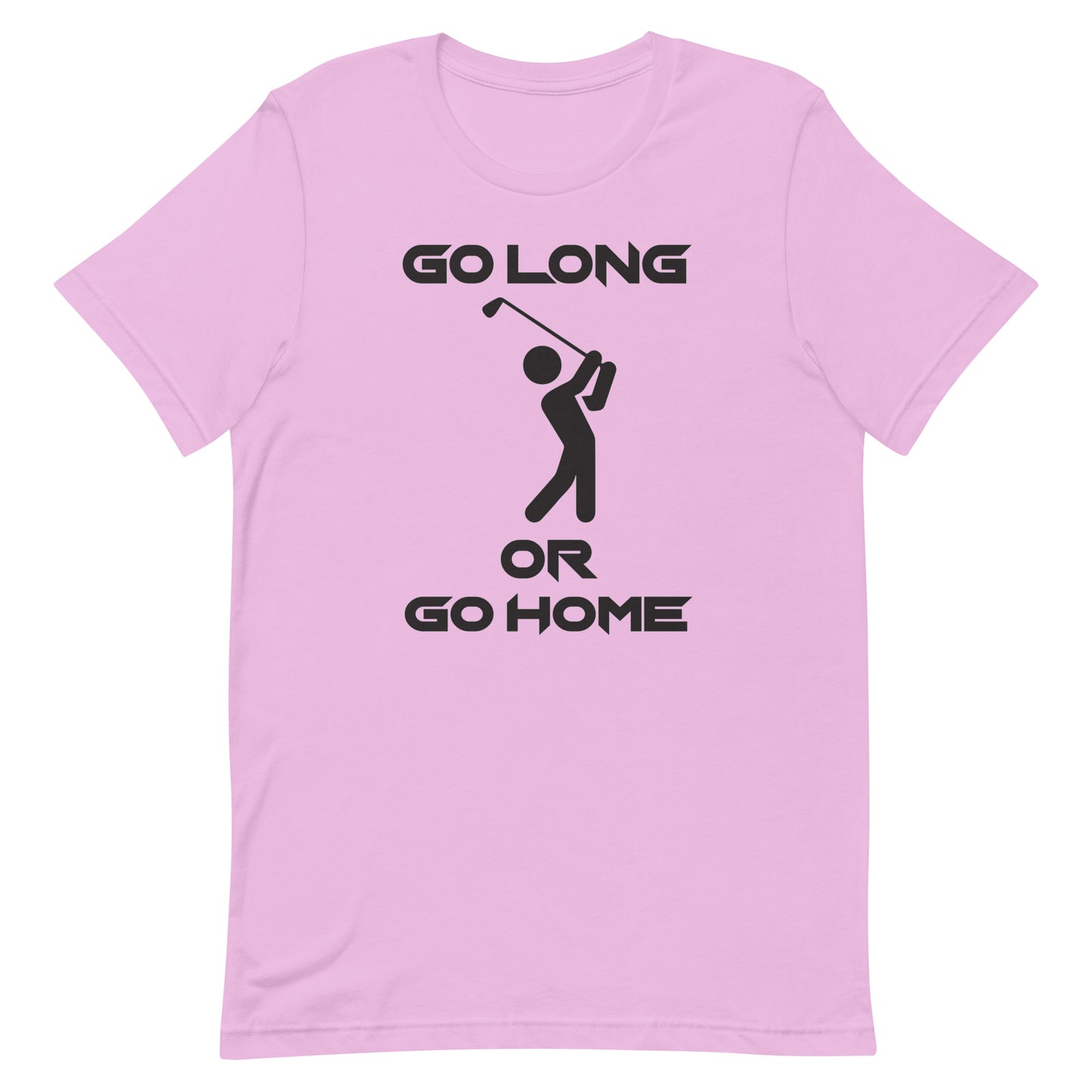 Go Long Or Go Home Golf Tee - Unisex t-shirt