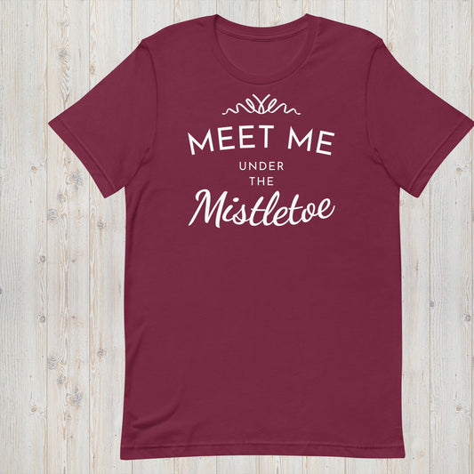 Meet Me Under The Mistletoe - Christmas Tee - Unisex t-shirt