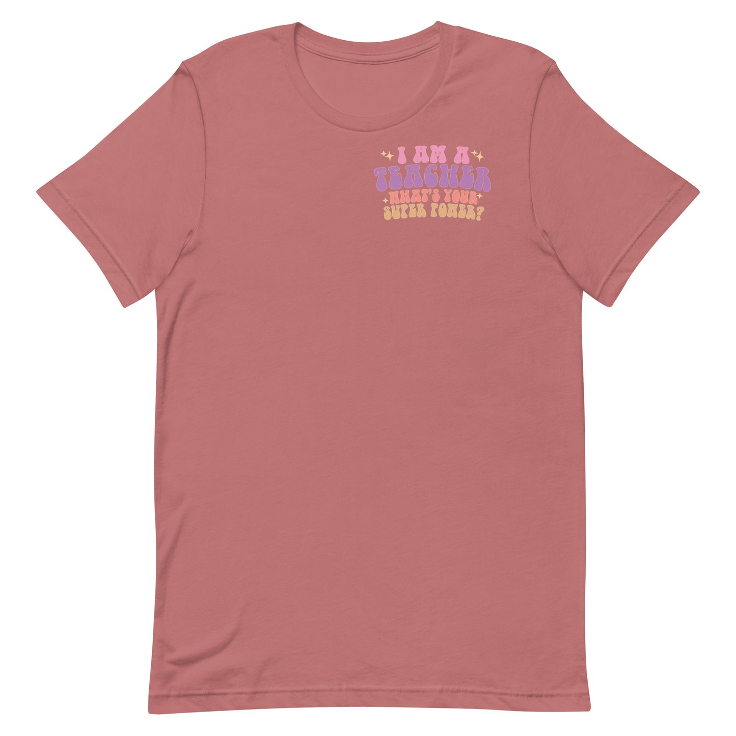 I'm A Teacher What's Your Super Power? - Women's Tee