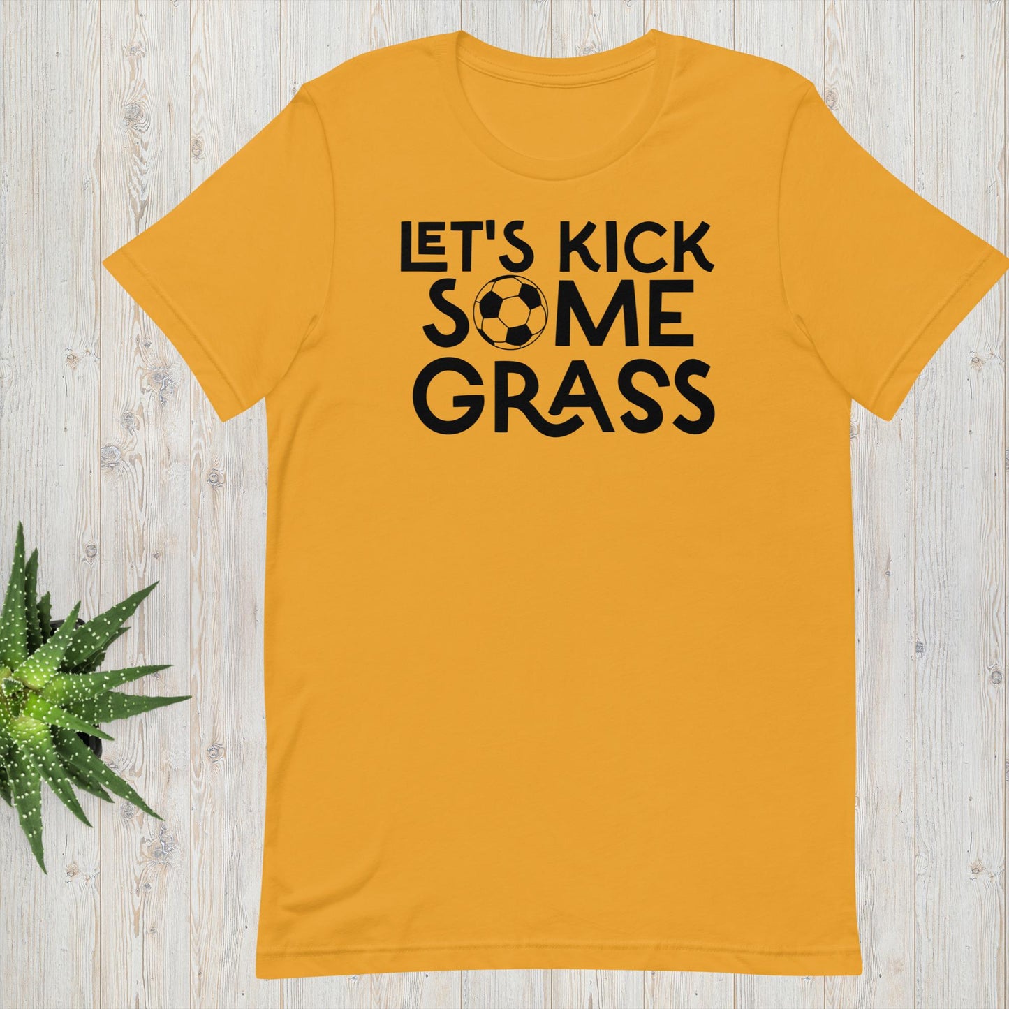 Let's Kick Some Grass - Soccer Tee - Unisex t-shirt