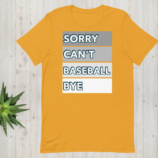 Sorry. Can't. Baseball. Bye. - Baseball Tee - Unisex t-shirt