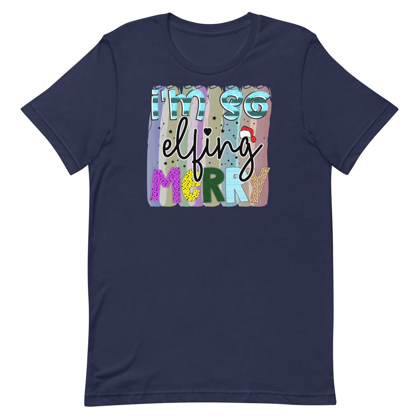 I'm So Elfing MERRY! - Christmas Tee