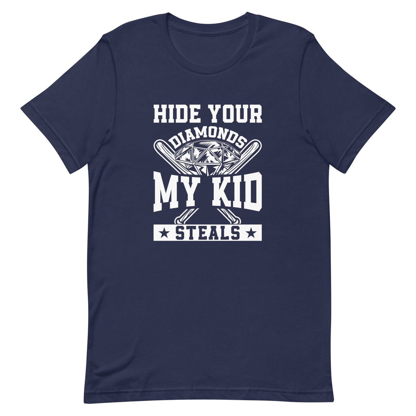 Hide Your Diamonds My Kid Steals - Baseball & SoftballUnisex Tee