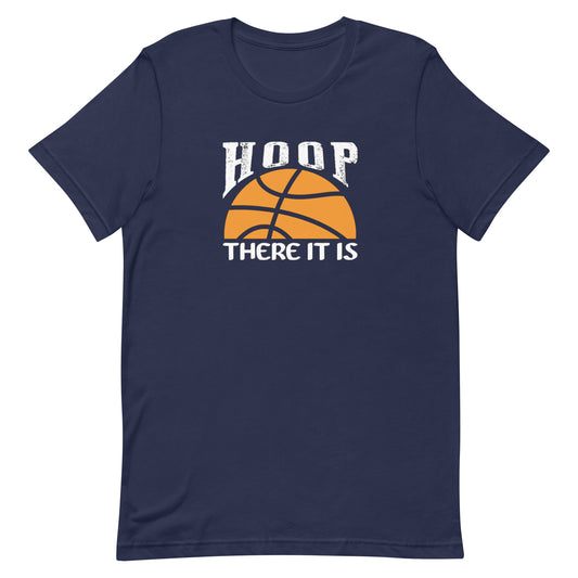 Hoop There It Is - Basketball Unisex t-shirt