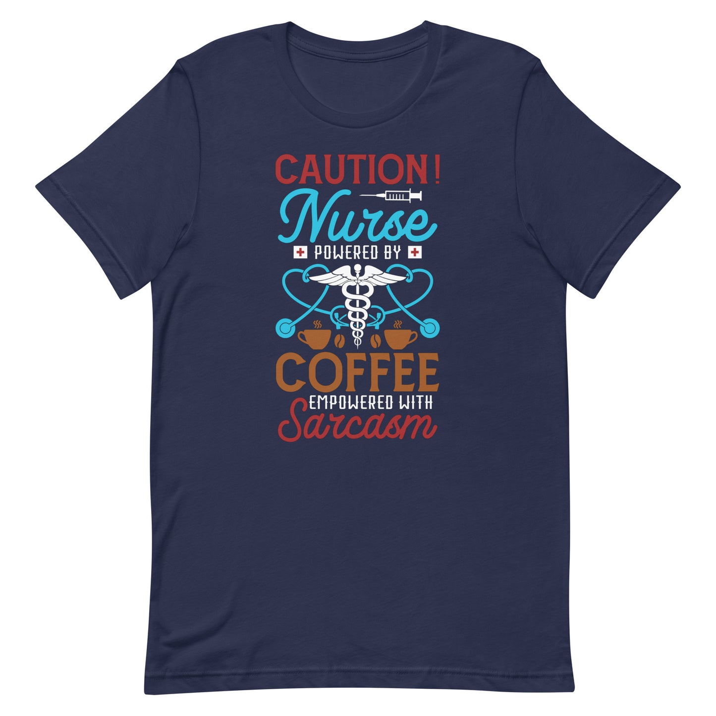 Nurse, Powered By Coffee, Empowered By Sarcasm - Nurse Unisex t-shirt